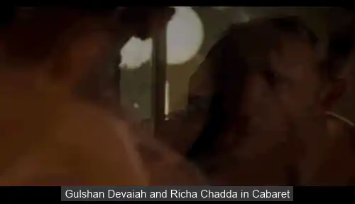 Gulshan Devaiah and Richa Chadda hot scene kissing Cabaret